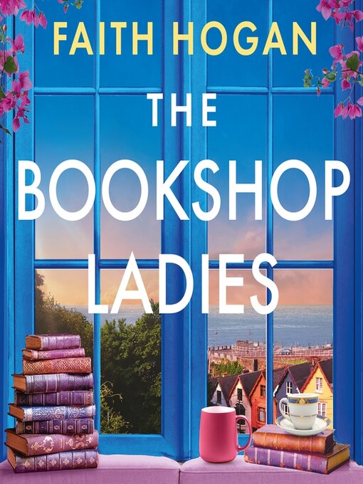 Title details for The Bookshop Ladies by Faith Hogan - Wait list